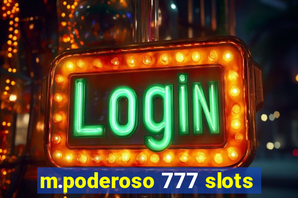 m.poderoso 777 slots